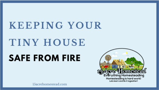 Homestead Blog Hop Feature - Keeping your tiny house safe from fire