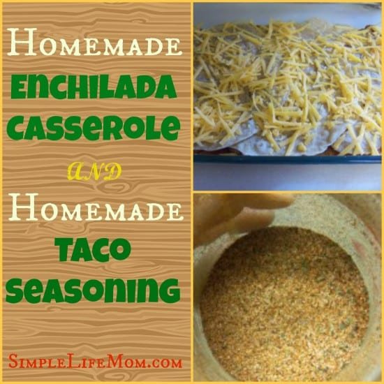 Homemade Enchilada Casserole and Taco Seasoning