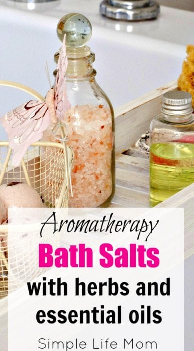 Make Your Own Aromatherapy Bath Salts with herbs and essential oils from Simple Life Mom