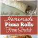 Homemade Pizza Rolls from Scratch