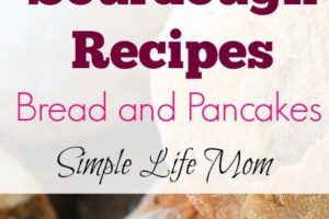 Sourdough Recipes of Bread and Pancakes from Simple Life Mom