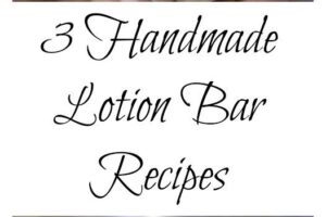 3 Handmade Lotion Bar Recipes from Simple Life Mom