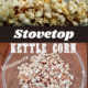 Easy Stovetop Kettle Corn – Homemade & Delicious