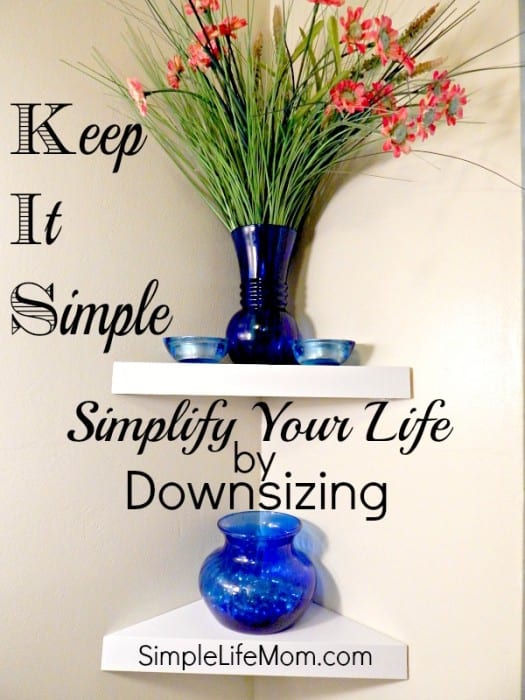 Simplify by Downsizing - simplify your life by downsizing your time and 
