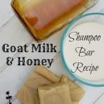 Goat Milk and Honey Shampoo Bar Soap Recipe by Simple Life Mom