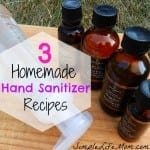 3 Homemade Hand Sanitizer Recipes from Simple Life Mom. All Natural and Healthy ingredients