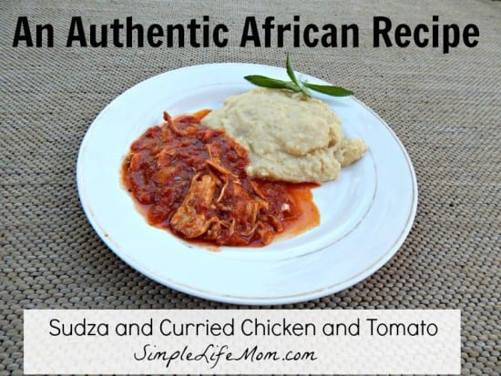 Authentic African Recipe - Sudza and Curried Chicken and Tomato from Simple Life Mom
