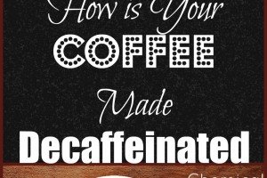 How is Coffee Made Decaffeinated? Is your coffee made decaf through natural or chemical methods