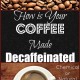 How is Coffee Made Decaffeinated