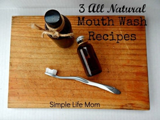 3 Natural Mouth Wash Recipes for great breath and oral health from Simple Life Mom