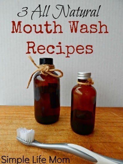 3 Natural Mouth Wash Recipes for great breath and oral health from Simple Life Mom