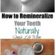 How to Remineralize Teeth Naturally