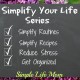 How to Begin to Simplify Your Life