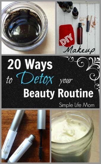 Over 20 Ways to Detox Your Beauty Routine from Simple Life Mom