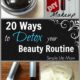 20 Ways to Detox Your Beauty Routine