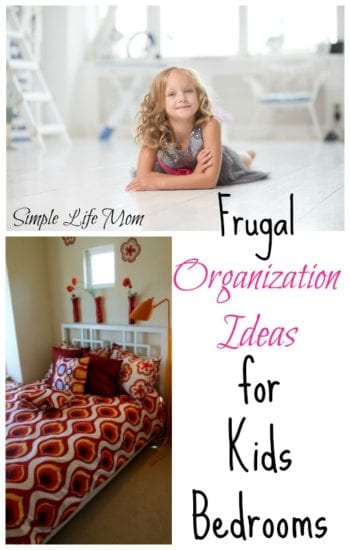 Frugal Organization Ideas for Kids Bedrooms by Simple Life Mom