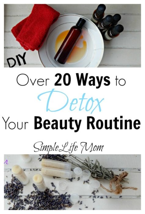 Over 20 Ways to Detox Your Beauty Routine from Simple Life Mom
