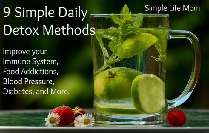 9 Simple Daily Detox Methods to improve your health on a daily basis from Simple Life Mom