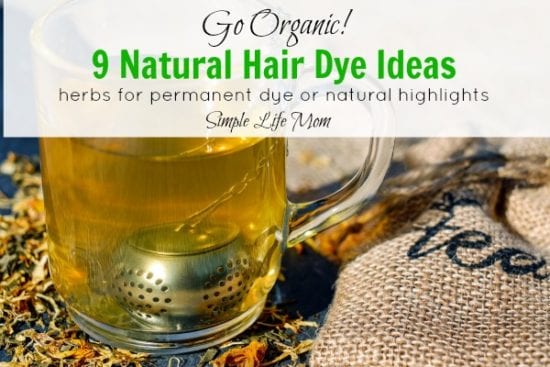 Natural Beauty Product Recipes - 9 Natural Hair Dye Ideas from Simple Life Mom