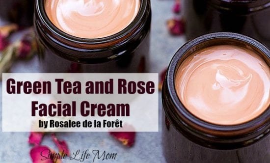 Natural Beauty Product Recipes - Green Tea and Rose Facial Cream by Rosalee de la Foret from Simple Life Mom