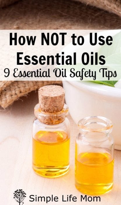 How to Not Use Essential Oils - Essential Oil Safety Tips from Simple Life Mom