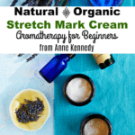 Natural Stretch Mark Cream - Aromatherapy for Beginners from Simple Life Mom