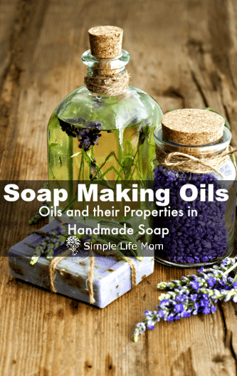 Soap Making Oils and their Properties by Simple Life Mom
