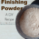Natural Finishing Powder Recipe