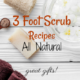 3 Foot Scrub Recipes for Pretty Summer Feet