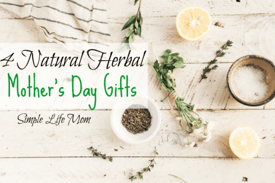 4 Natural Herbal Mother's Day Gifts by Simple Life Mom
