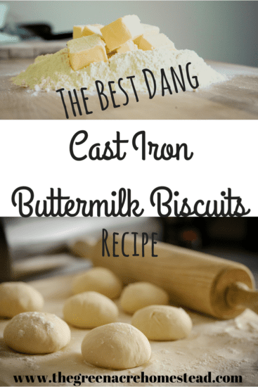 Homestead Blog Hop Feature - The Best Dang Cast Iron Skillet Buttermilk Biscuits Recipe