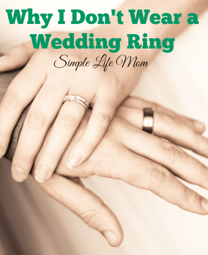 Why I Don't Wear a Wedding Ring from Simple Life Mom