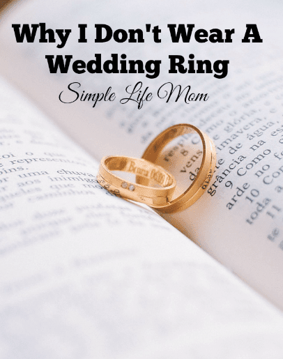 Why I Don't Wear a Wedding Ring from Simple Life Mom