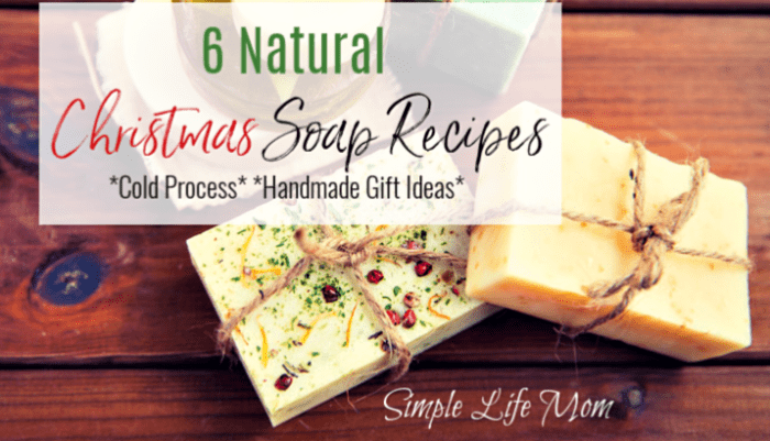 6 Natural Christmas Soap Recipes from Simple Life Mom