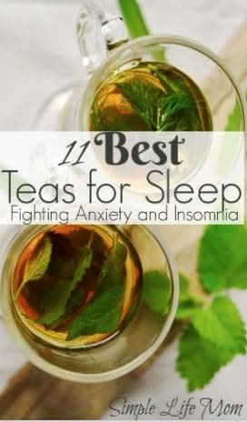 11 Best Teas for Sleep - fighting insomnia and anxiety from Simple Life Mom