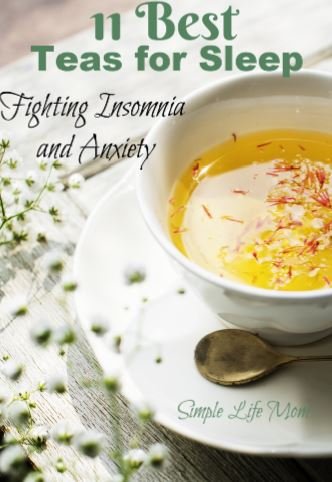 11 Best Teas for Sleep - fighting insomnia and anxiety by Simple Life Mom