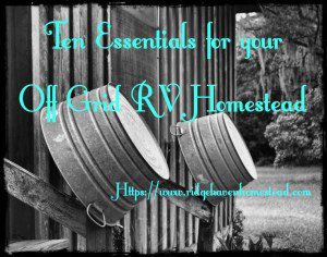 Homestead Blog Hop Feature - 10 Essentials for your off grid rv homestead
