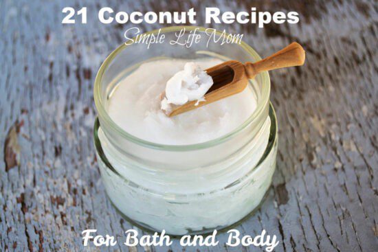 21 Coconut Recipes for Bath and Body from Simple Life Mom