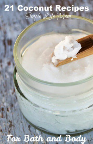 21 Coconut Recipes for Bath and Body from Simple Life Mom