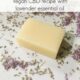 CBD Soap Recipe – Pain Relief Soap with lavender essential oil