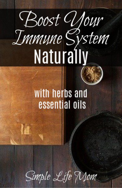 boost immune system naturally with herbs and essential oils by Simple Life Mom