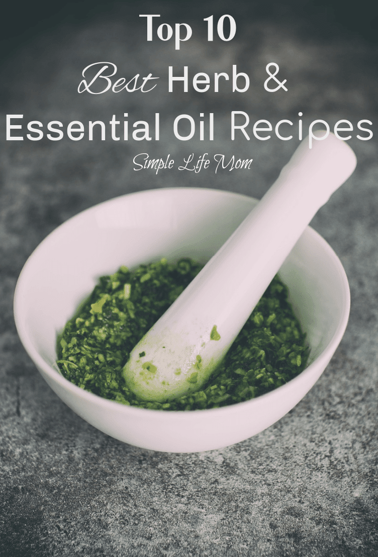 Top 10 Best Herb and Essential Oil Recipes from Simple Life Mom