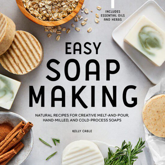 Easy Soap Making by Kelly Cable - Homemade Soap for Beginners