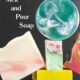Learn How to Swirl Melt and Pour Soap