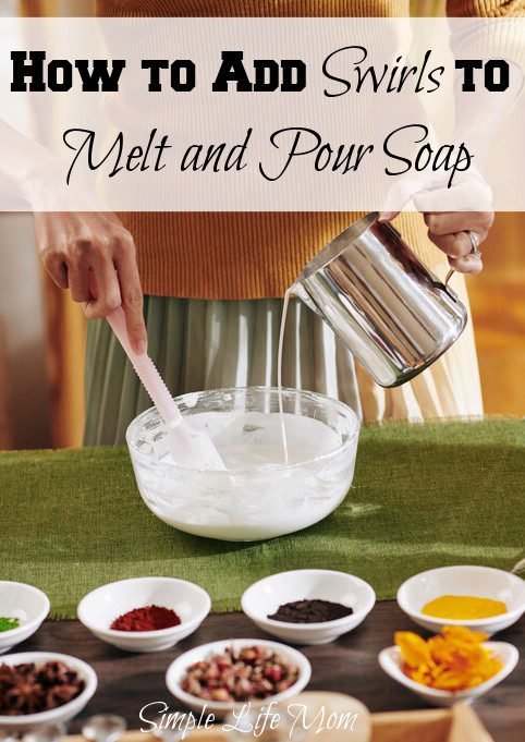 Learn How to Swirl Melt and Pour Soap - Simple Life Mom