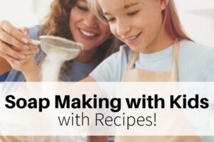 How to Make Soap with Kids (with Recipes)