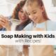 How to Make Soap with Kids (with Recipes)