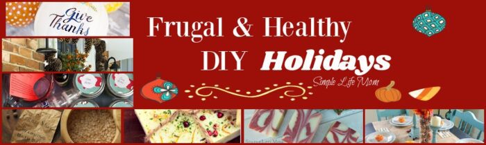 Frugal & Healthy DIY Holidays - Over 40 Great Thanksgiving recipes and Fall Decoration ideas