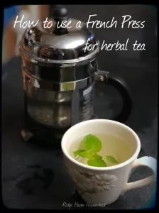 Homestead Blog Hop Feature - Using a French Press for Herbal Tea