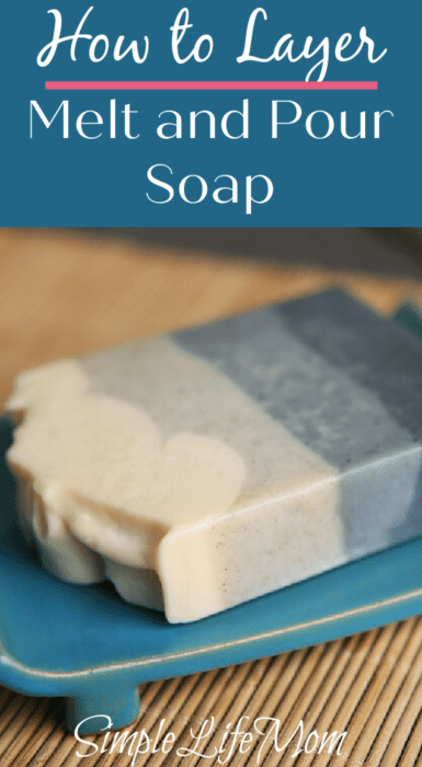 How to Layer Melt and Pour soap - with natural ingredients, pure organic soap recipes from Simple Life Mom